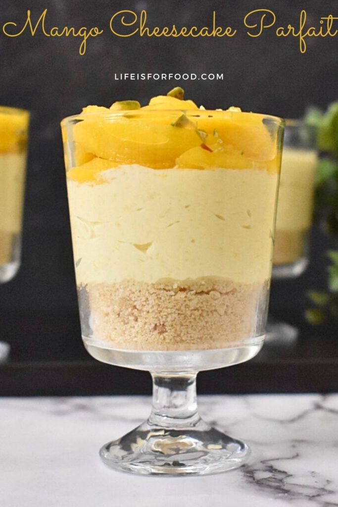 Mango Cheesecake Parfait No Bake Mango Cheesecake parfait